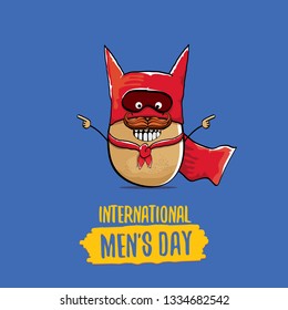 International mens day vector greeting card with funny cartoon cute brown super hero potato with red hero cape and mask on blue background. Mens day text label