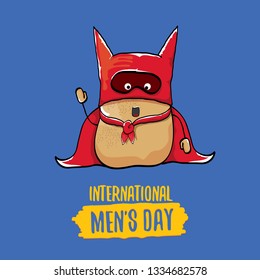 International mens day vector greeting card with funny cartoon cute brown super hero potato with red hero cape and mask on blue background. Mens day text label