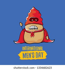 International mens day vector greeting card with funny cartoon cute brown super hero potato with red hero cape and mask on blue background. Mens day text label