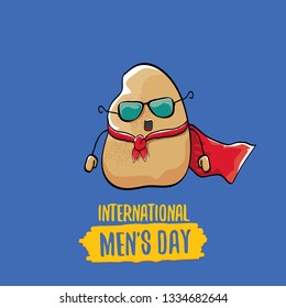 International mens day vector greeting card with funny cartoon cute brown super hero potato with red hero cape and mask on blue background. Mens day text label