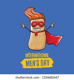 International mens day vector greeting card with funny cartoon cute brown super hero potato with red hero cape and mask on blue background. Mens day text label