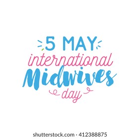 International Midwives day. 5 may. Vector typography for greeting cards, banners or print. Text design