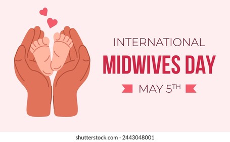 International Midwives day horizontal banner. Vector illustration of small newborn baby feet in hands of a nurse.