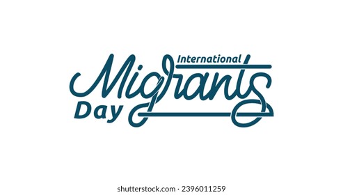 International Migrants Day Handwritten text illustration. Great for celebrating and honoring the millions of people who have been forced to leave their homes in search of a better life
