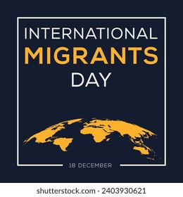 International Migrants Day, held on 18 December.