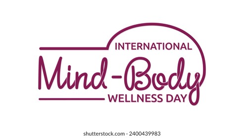 International Mind-Body Wellness Day handwritten text vector illustration. Great for celebrating the importance of the health of the mind, emotions, and spirit for the physical health of the body