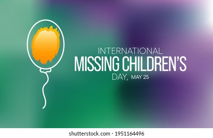 International Missing Children's Day is observed each year on May 25th. The aims of the day are to place a spotlight on the issue of child abduction. Vector illustration.