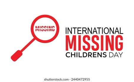 International Missing Children's Day observed every year in May 25. Template for background, banner, card, poster with text inscription.