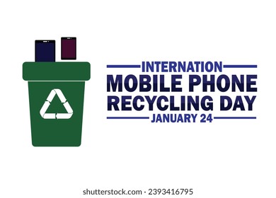 International Mobile Phone Recycling Day. January 24. Vector illustration. Suitable for greeting card, poster and banner.