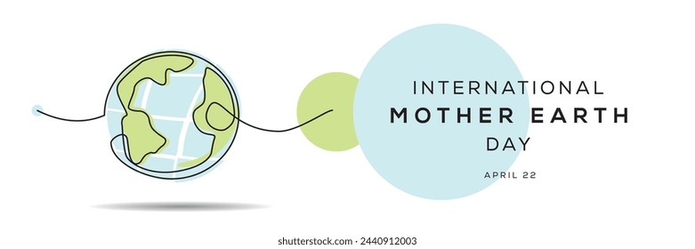 International Mother Earth Day, held on 22 April.