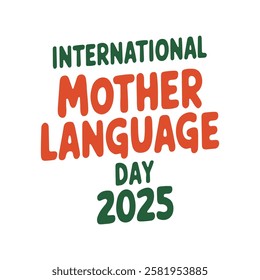 International Mother Language Day 2025 Poster. Colorful typographic design celebrating International Mother Language Day, 21st February. Vector illustration.