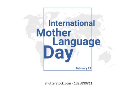 International Mother Language Day Holiday Card. February 21 Graphic Poster With Earth Globe Map, Blue Text. Flat Design Style Banner. Royalty Free Vector Illustration.