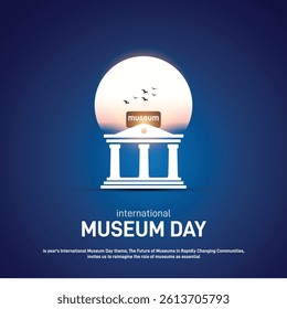 international museum day 2025. international museum day creative poster, banner, social media post, postcard, background, backdrop, template, greetings card, web banner, cover design etc.