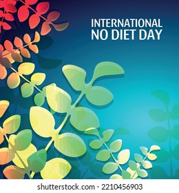 International No Diet Day. Design suitable for greeting card poster and banner