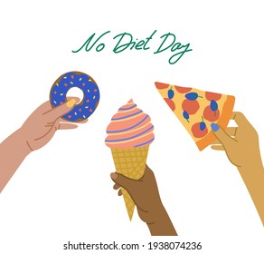 International No Diet Day. Doughnut with sprinkling, ice cream, pizza in the hand. Fast Food International Day, Holiday of Unhealthy Eating, People Healthy Life Disruption. Hand-drawn style vector.
