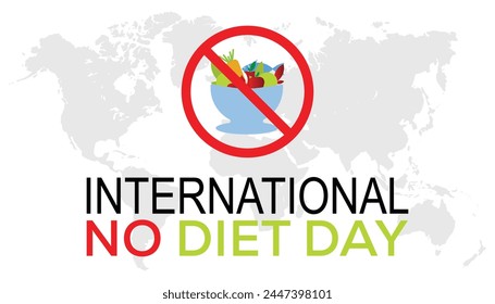International No Diet Day observed every year in May. Template for background, banner, card, poster with text inscription.