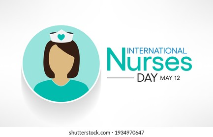 International Nurses day is observed around the world on 12 May of each year, to mark the contributions that nurses make to society. Vector illustration.