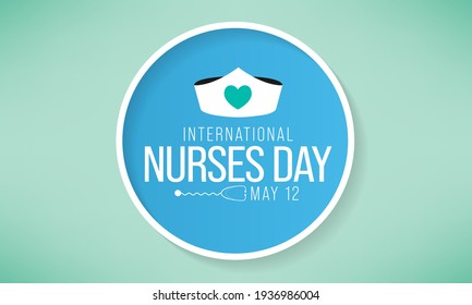 International Nurses day is observed around the world on 12 May of each year, to mark the contributions that nurses make to society. Vector illustration.