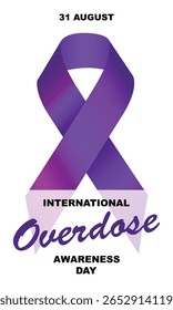 International Overdose Awareness Day. 31th August. Raising Overdose Awareness campaign. Support Overdose. Purple ribbon with the inscription International Overdose Awareness Day. Banner poster, flyer