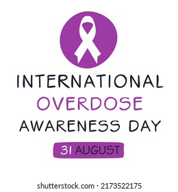 International Overdose Awareness Day, held on 31 August.