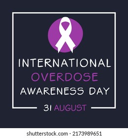 International Overdose Awareness Day, held on 31 August.