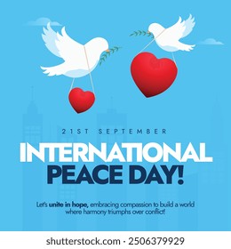 International Peace Day. 21 September Peace day celebration banner with two doves flying with hearts. The day aims to build a more peaceful world for everyone who lives in it. Conceptual vector design