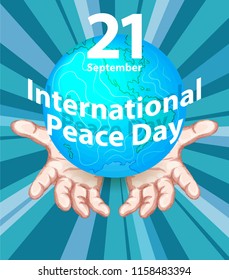 International peace day. September 21st. Background template for poster or Banner design. Peaceful planet Earth in human hands. Vector illustration.