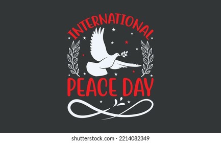 International peace day - Welding typography design, Sports SVG Design, Sports typography t-shirt design, For stickers, Templet, mugs, etc. Vector EPS Editable Files.
