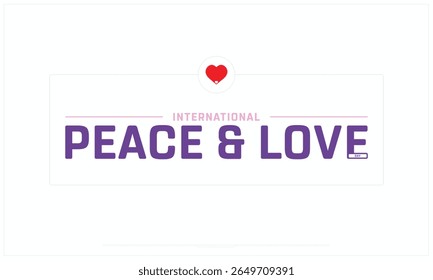International Peace and Love Day design on white background, Typographic Design of International Peace and Love Day, Vector Design of Peace and Love Day, Peace and Love Day Design