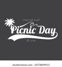 international picnic day, 18 june, calligraphy concept about international picnic day. dark background. eps file.