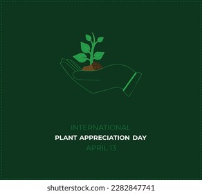 International Plant Appreciation Day. 13 April. Holiday concept. plant appreciation day banner, poster, card. Vector illustration.