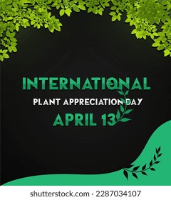 International Plant Appreciation Day on April 13. Vector poster, web banner, and template design with a black background.