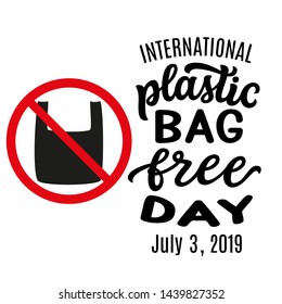 International plastic bag free day. July, 3th holiday. Vector hand drawn typography for posters, banners, ads, t shirts, cards