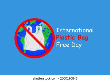 international plastic bag free day .  earth under a plastic bag concept . illustration can be use as a poster ,banner ,template .