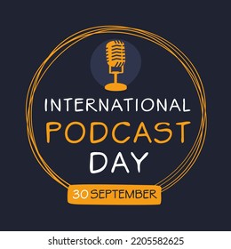 International Podcast Day, held on 30 September.
