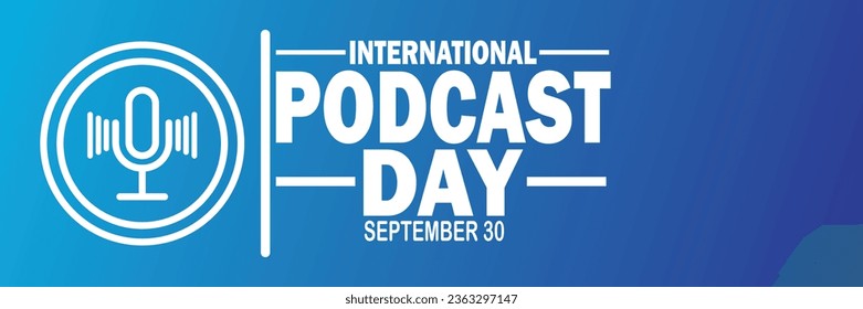 International Podcast Day. September 30. Holiday concept. Template for background, banner, card, poster with text inscription. Vector illustration.