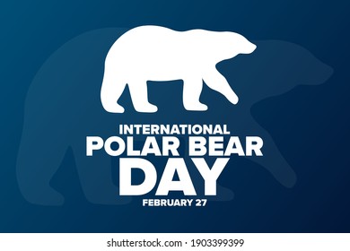 International Polar Bear Day. February 27. Holiday concept. Template for background, banner, card, poster with text inscription. Vector EPS10 illustration