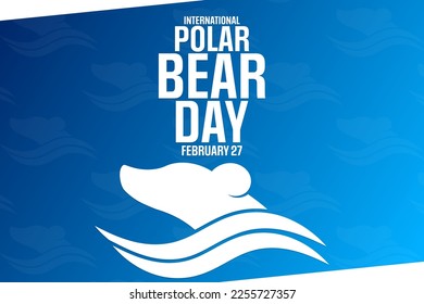 International Polar Bear Day. February 27. Vector illustration. Holiday poster