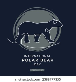 International Polar Bear Day, held on 27 February.