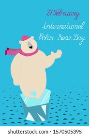 International Polar Bear Day. Vector postcard with character and hand lettering in flat style  for attract attention to problem of global warming and reduced sea ice on polar bear populations