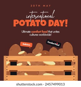 International Potato day. 30th May International Potato day celebration banner with potatoes crate, speech bubbles of: delicious, comfort food. The theme for 2024: Harvesting diversity, feeding hope. 