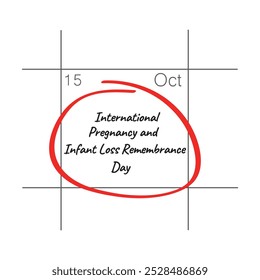 International Pregnancy and Infant Loss Remembrance Day, October 15.