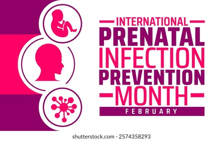 International Prenatal Infection Prevention Month background banner or poster design template. observed every year in February. Holiday concept. Use to any Template, card, poster, placard, template.