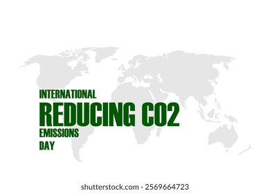 International Reducing CO2 Emissions Day Holiday concept. Template for background