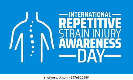 international Repetitive Strain Injury Awareness Day background banner or poster design template. observed every year in February. Holiday concept. Use to any Template, card, poster, placard, template