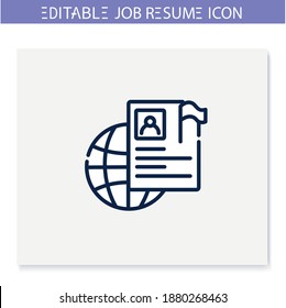 International resume line icon. Abroad employment. Foreign country employee cv. Global job search. Job, recruitment, career growth concept. Isolated vector illustration. Editable stroke 