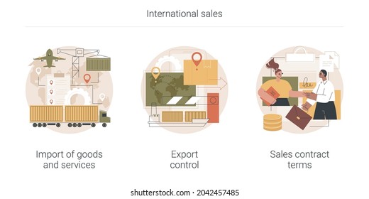 International sales abstract concept vector illustration set. Import of goods and services, export control, sales contract terms, delivery terms, payment and business agreement abstract metaphor.