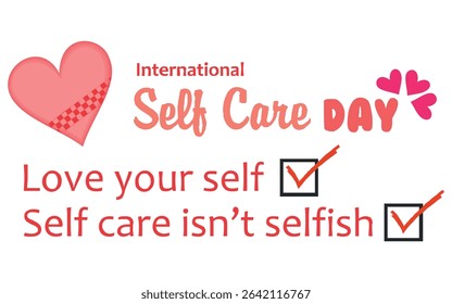 International self-care day. July 24th marks International Self-Care Day