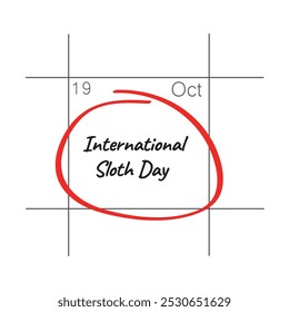 International Sloth Day, October 19 - calendar date.