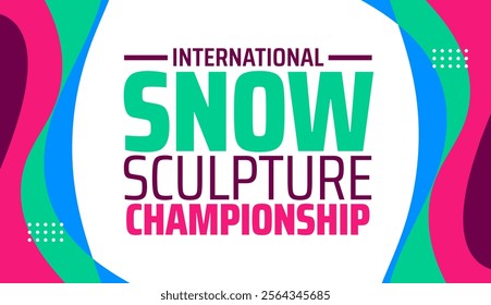 International Snow Sculpture Championship background banner or poster design template. observed every year in January. Holiday concept. Use to any Template, card, poster, placard, template.